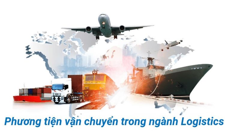 Các loại phương tiện được sử dụng trong ngành Logistics