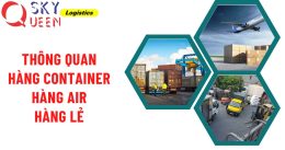 Thời gian thông quan đối với 3 loại hàng cùng Sky Queen 2018