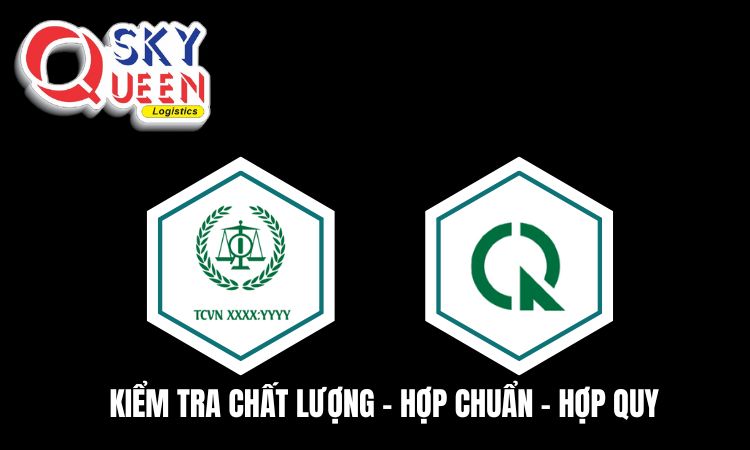 Kiểm tra chất lượng - Hợp Chuẩn - Hợp Quy - Sky Queen Logistics