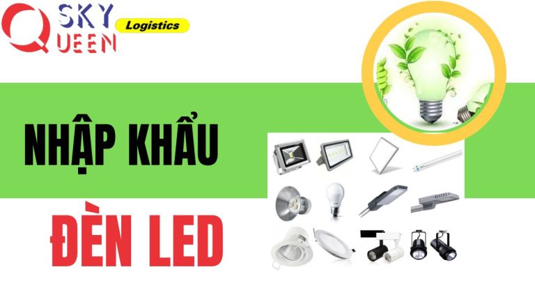 Nhập khẩu đèn Led - Sky Queen Logistics
