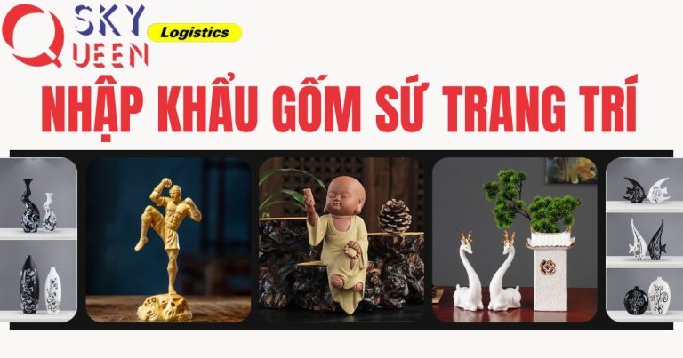 Nhập khẩu gốm sứ trang trí - Sky Queen Logistics