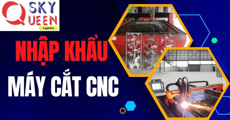 Nhập khẩu máy cắt CNC - Sky Queen Logistics