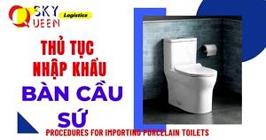 THỦ TỤC NHẬP KHẨU BỒN CẦU SỨ