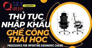 THỦ TỤC NHẬP KHẨU GHẾ CÔNG THÁI HỌC