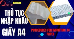 THỦ TỤC NHẬP KHẨU GIẤY A4