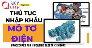 THỦ TỤC NHẬP KHẨU MÔ TƠ ĐIỆN