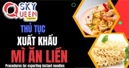 THỦ TỤC XUẤT KHẨU MÌ ĂN LIỀN