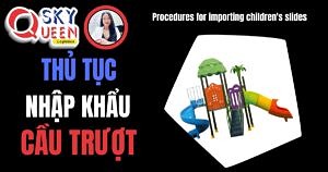 THỦ TỤC NHẬP KHẨU CẦU TRƯỢT