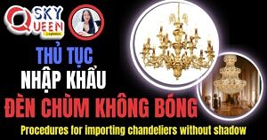 THỦ TỤC NHẬP KHẨU ĐÈN CHÙM KHÔNG BÓNG