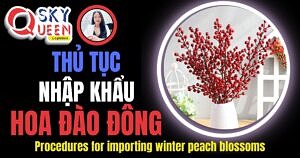 THỦ TỤC NHẬP KHẨU HOA ĐÀO ĐÔNG