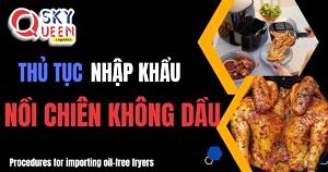 THỦ TỤC NHẬP KHẨU NỒI CHIÊN KHÔNG DẦU