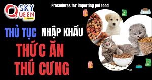 THỦ TỤC NHẬP KHẨU THỨC ĂN THÚ CƯNG