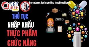 THỦ TỤC NHẬP KHẨU THỰC PHẨM CHỨC NĂNG