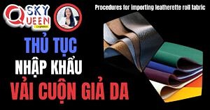 THỦ TỤC NHẬP KHẨU VẢI CUỘN GIẢ DA