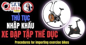 THỦ TỤC NHẬP KHẨU XE ĐẠP TẬP THỂ DỤC