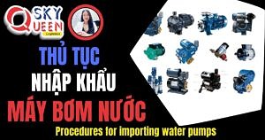 THỦ TỤC NHẬP KHẨU MÁY BƠM NƯỚC