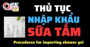 THỦ TỤC NHẬP KHẨU SỮA TẮM