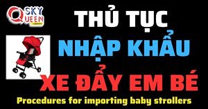 THỦ TỤC NHẬP KHẨU XE ĐẨY EM BÉ