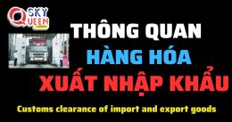 THÔNG QUAN HÀNG HÓA XUẤT NHẬP KHẨU? TRƯỜNG HỢP VÀ ĐIỀU KIỆN ĐỂ ĐƯỢC THÔNG QUAN