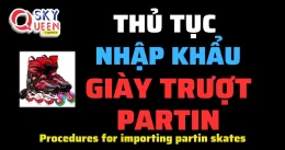 THỦ TỤC NHẬP KHẨU GIÀY TRƯỢT PARTIN