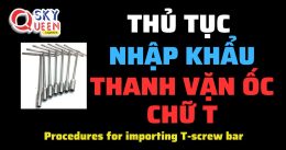 THỦ TỤC NHẬP KHẨU THANH VẶN ỐC CHỮ T