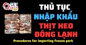 THỦ TỤC NHẬP KHẨU THỊT HEO ĐÔNG LẠNH