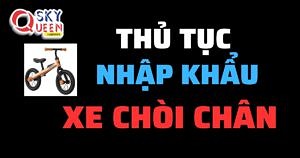 THỦ TỤC NHẬP KHẨU XE CHÒI