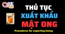 THỦ TỤC XUẤT KHẨU MẬT ONG