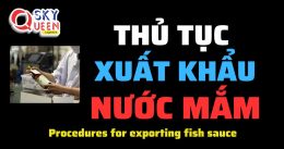 THỦ TỤC XUẤT KHẨU NƯỚC MẮM