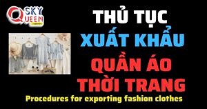 THỦ TỤC XUẤT KHẨU QUẦN ÁO THỜI TRANG