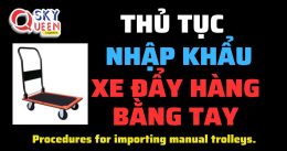 THỦ TỤC NHẬP KHẨU XE ĐẨY HÀNG BẰNG TAY