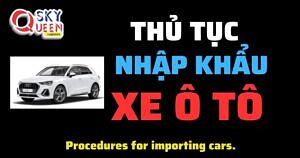 THỦ TỤC NHẬP KHẨU XE Ô TÔ