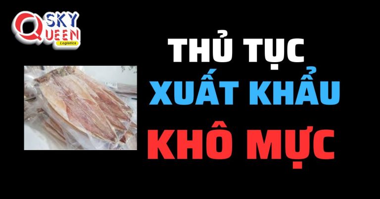 Thủ tục xuất khẩu Khô Mực - Sky Queen Logistics.
