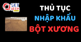 THỦ TỤC NHẬP KHẨU BỘT XƯƠNG