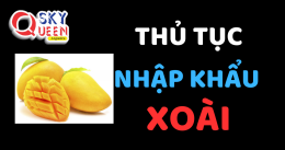 THỦ TỤC NHẬP KHẨU XOÀI