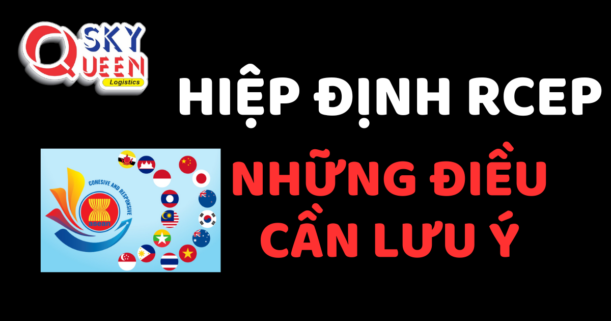 Hiệp định RCEP - Sky Queen Logistics.