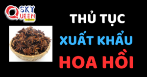 THỦ TỤC XUẤT KHẨU HOA HỒI