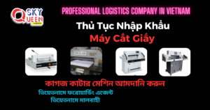 THỦ TỤC NHẬP KHẨU MÁY CẮT GIẤY