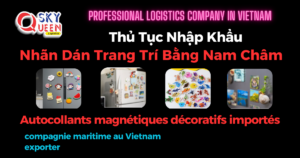 THỦ TỤC NHẬP KHẨU NHÃN DÁN TRANG TRÍ BẰNG NAM CHÂM