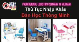 THỦ TỤC NHẬP KHẨU BÀN HỌC THÔNG MINH TRẺ EM