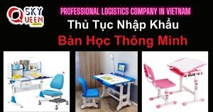 THỦ TỤC NHẬP KHẨU BÀN HỌC THÔNG MINH TRẺ EM