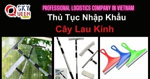 THỦ TỤC NHẬP KHẨU CÂY LAU KÍNH