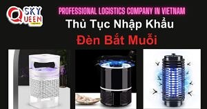 THỦ TỤC NHẬP KHẨU ĐÈN BẮT MUỖI