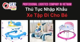 THỦ TỤC NHẬP KHẨU XE TẬP ĐI CHO BÉ