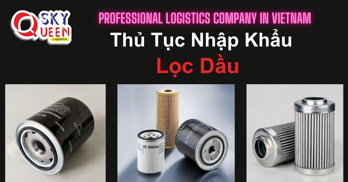 thu-tuc-nhap-khau-loc-dau-sky-queen-logistics