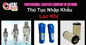 THỦ TỤC NHẬP KHẨU LỌC KHÍ