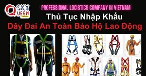 THỦ TỤC NHẬP KHẨU DÂY ĐAI AN TOÀN BẢO HỘ LAO ĐỘNG