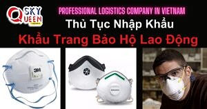 THỦ TỤC NHẬP KHẨU KHẨU TRANG BẢO HỘ LAO ĐỘNG