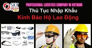 THỦ TỤC NHẬP KHẨU KÍNH BẢO HỘ LAO ĐỘNG