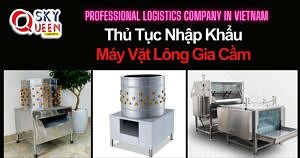 THỦ TỤC NHẬP KHẨU MÁY VẶT LÔNG GIA CẦM